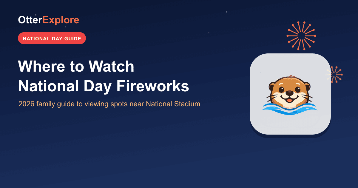 Where to Watch National Day Fireworks in Singapore — 2026 family guide to viewing spots near National Stadium, Kallang — OtterExplore