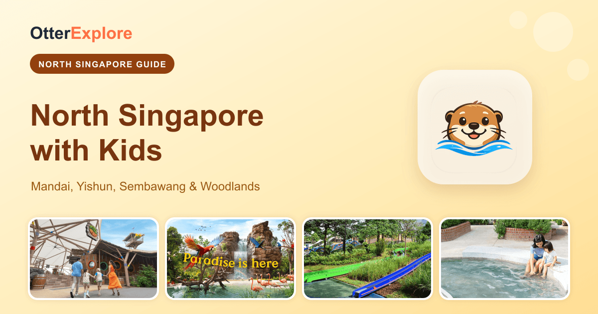 North Singapore with Kids: Yishun, Sembawang & Woodlands Family Guide — Mandai Wildlife Reserve, free parks, water play and indoor play — OtterExplore
