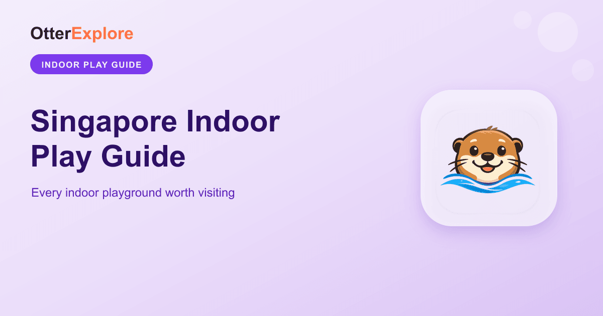 Singapore Indoor Play Guide — indoor playgrounds, trampoline parks and rainy-day activities — OtterExplore