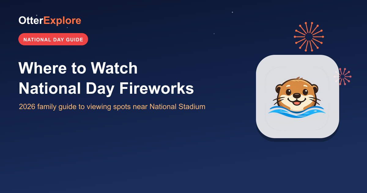 Where to Watch National Day Fireworks in Singapore — 2026 family guide to viewing spots near National Stadium, Kallang — OtterExplore